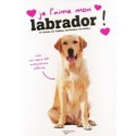 Je l'aime mon Labrador