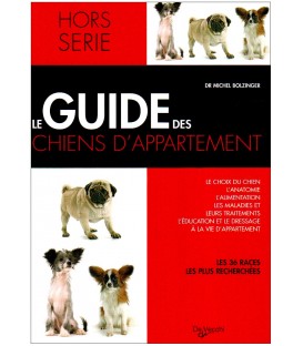 LE GUIDE DES CHIENS D'APPARTEMENTS - collection chiens de race