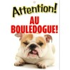 Panneau "Attention au bouledogue "