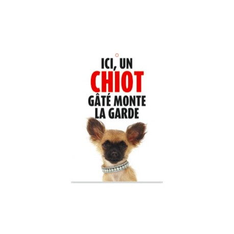 Panneau "Attention au chihuahua gâté"